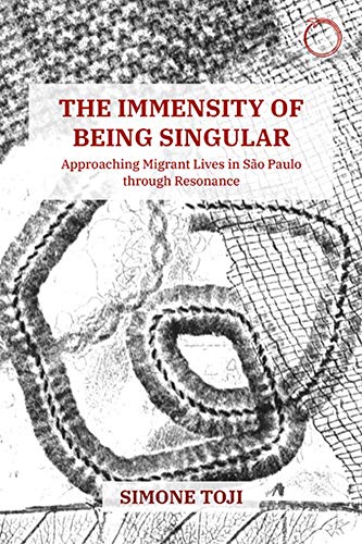 The Immensity of Being Singular - Approaching Migrant Lives in Sao Paulo through Resonance