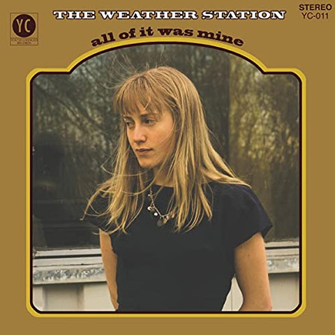 The Weather Station - All Of It Was Mine (LP) [VINYL]