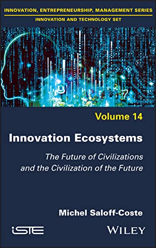Innovation Ecosystems : The Future of Civilizations and the Civilization of the Future