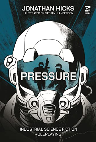 Pressure: Industrial Science Fiction Roleplaying (Osprey Roleplaying)