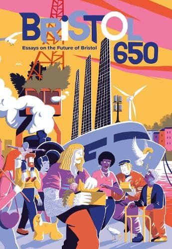 Bristol 650 : Essays on the Future of Bristol