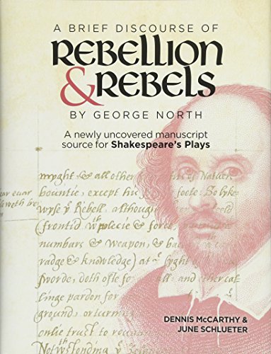 "A Brief Discourse of Rebellion and Rebels" by George North: A Newly Uncovered Manuscript Source for Shakespeare's Plays: 0