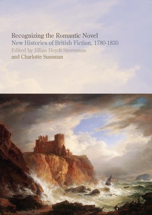 Recognizing the Romantic Novel : New Histories of British Fiction, 1780-1830 : 53