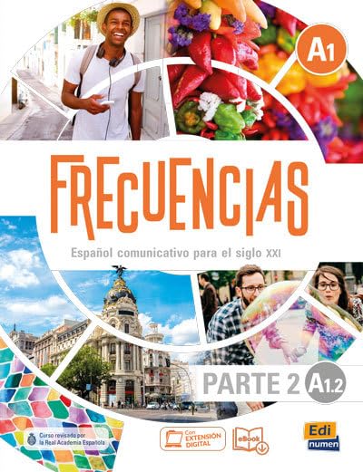 Frecuencias A1 : Part 2 : A1.2 : Second part of Frecuencias A1 : A1.2 Student Book with coded access to the ELETeca