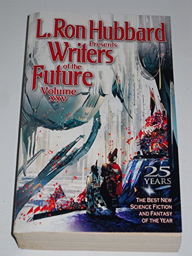 L. Ron Hubbard Presents Writers of the Future Volume 25