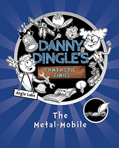 The Metal-Mobile (Danny Dingle's Fantastic Finds, Book 1)