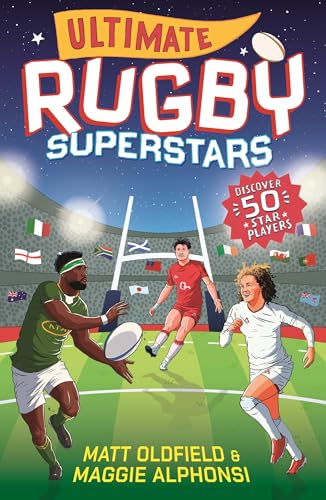 Ultimate Rugby Superstars : The exciting biographies of 50 of the greatest rugby players – the perfect World Cup read for sports-mad girls and boys aged 8, 9, 10, 11