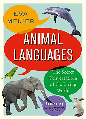 Animal Languages: The secret conversations of the living world