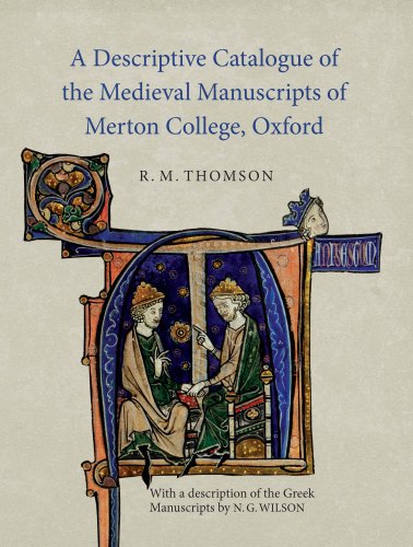 A Descriptive Catalogue of the Medieval Manuscripts of Merton College