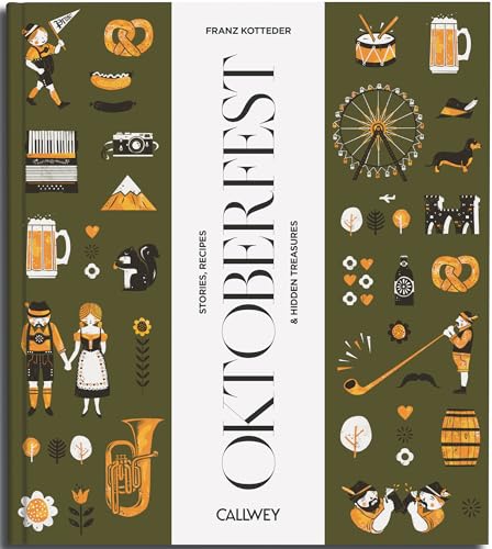 Be a Guest at the Oktoberfest : Stories, Recipes and Hidden Treasures