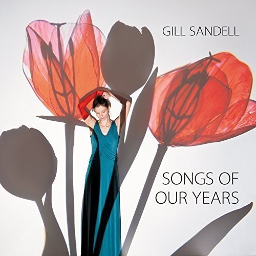 Gill Sandell - Songs Of Our Years [CD]