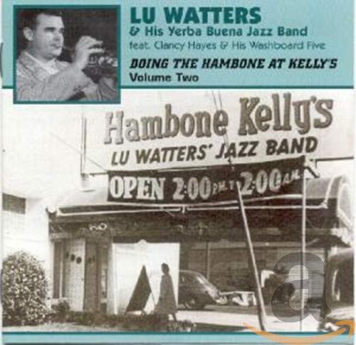 Lu Watters & The Yerba Buena Jazz Band - Doing The Hambone At Kelly's Volume 2 [CD]