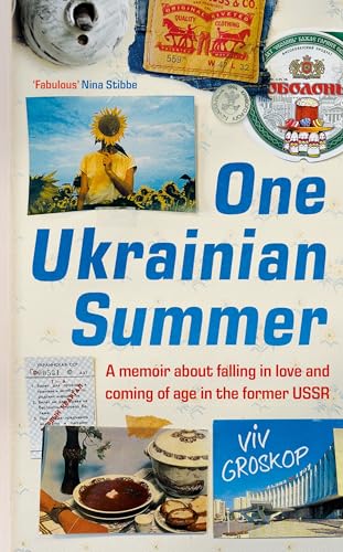 One Ukrainian Summer : A memoir about falling in love and coming of age in the former USSR