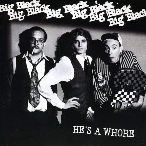 Big Black - He's A Whore [7"] [VINYL]
