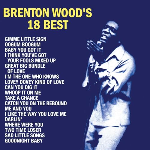 Brenton Wood’s “18 Best” vinyl album cover featuring a portrait of the artist.