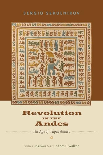 Revolution in the Andes: The Age of Tupac Amaru