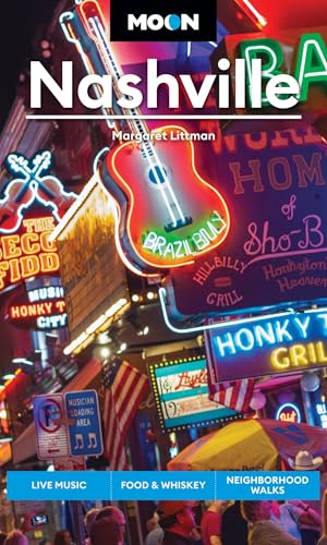 Moon Nashville (Sixth Edition) : Live Music, Food & Whiskey, Neighborhood Walks