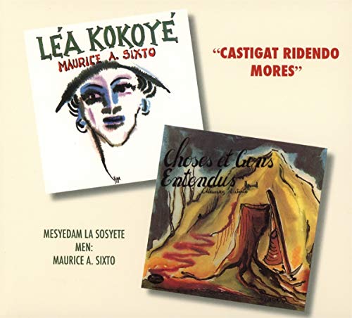 Sixto, Maurice A. - Lea Kokoye & Choses Et Gens Entendu [CD]