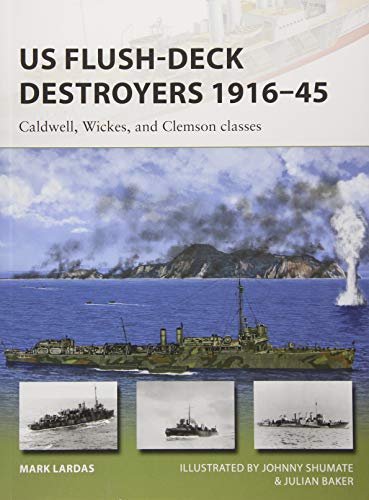 US Flush-Deck Destroyers 1916–45: Caldwell, Wickes, and Clemson classes (New Vanguard)