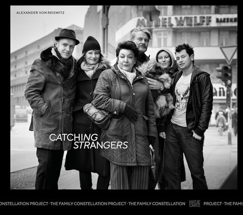 Alexander von Reiswitz (Bilingual edition) : Catching Strangers -The Family Constellation Project