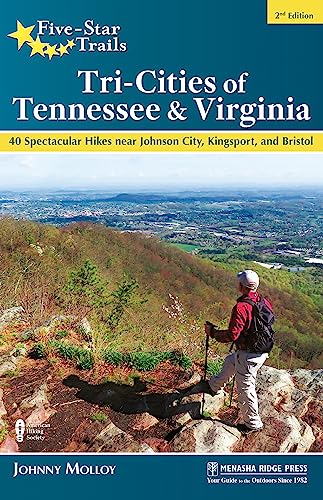Five-Star Trails: Tri-Cities of Tennessee &amp; Virginia: 40 Spectacular Hikes near Johnson City