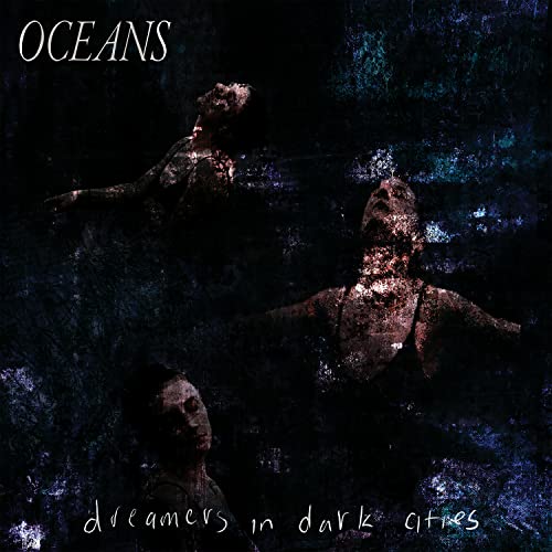 Oceans - Dreamers In Dark Cities [VINYL]
