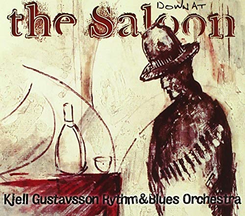Kjell Gustavsson Rhythm And Bl - Down At The Saloon [CD]
