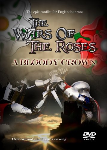 The Wars Of The Roses - A Bloody Crown [DVD]