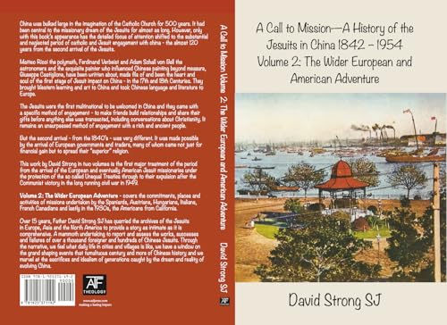 A Call to Mission - A History of the Jesuits in China 1842 - 1954 : Vol II - The Wider European and American Adventure