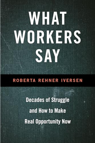 What Workers Say: Decades of Struggle and How to Make Real Opportunity Now