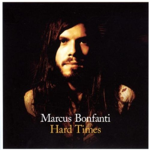 Marcus Bonfanti - Hard Times [CD]