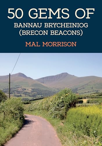 50 Gems of Bannau Brycheiniog (Brecon Beacons) : The History & Heritage of the Most Iconic Places