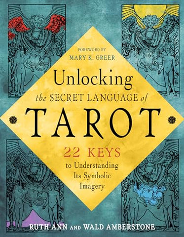 Unlocking the Tarot: 22 Keys to Understanding its Symbolic Imagery