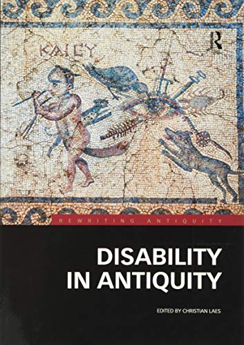 Disability in Antiquity (Rewriting Antiquity)