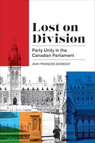 Lost on Division : Party Unity in the Canadian Parliament