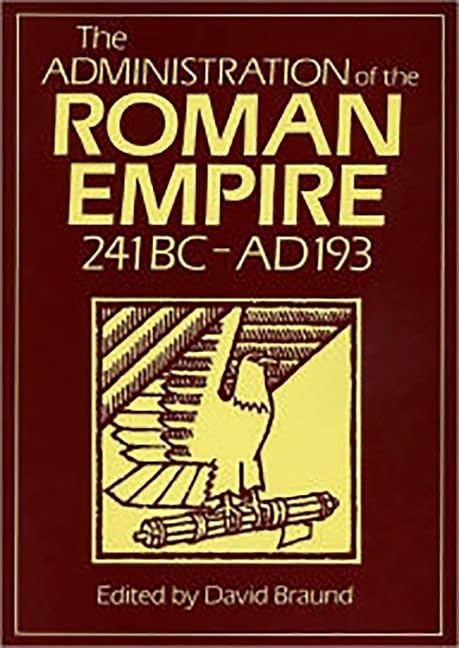 Administration Of The Roman Empire : 241BC–AD193