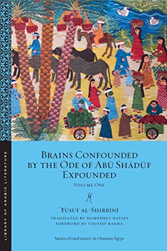 Brains Confounded by the Ode of Abu Shaduf Expounded: Volume One