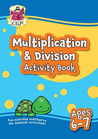 Multiplication & Division Activity Book for Ages 6-7 (Year 2) (CGP KS1 Activity Books and Cards)