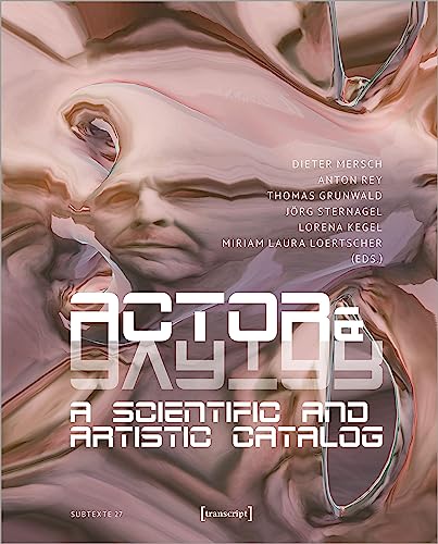Actor & Avatar : A Scientific and Artistic Catalog
