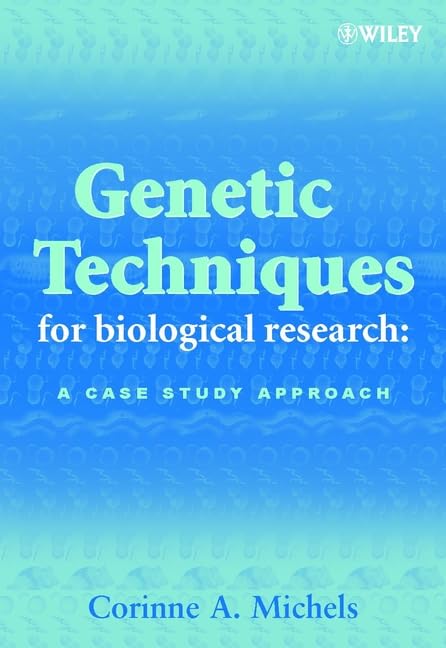 Genetic Techniques for Biological Research: A Case Study Approach