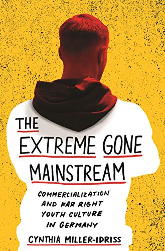 The Extreme Gone Mainstream (Princeton Studies in Cultural Sociology)