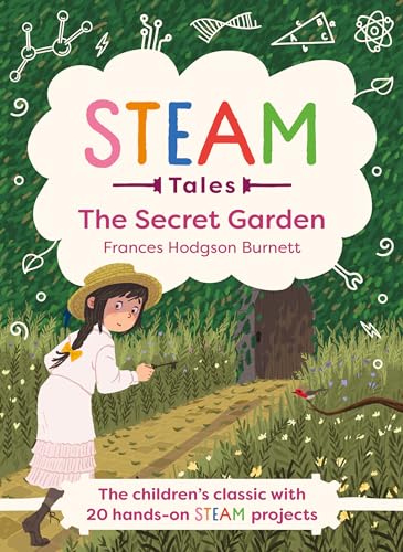 STEAM Tales: The Secret Garden : The children's classic with 20 hands-on STEAM Activities