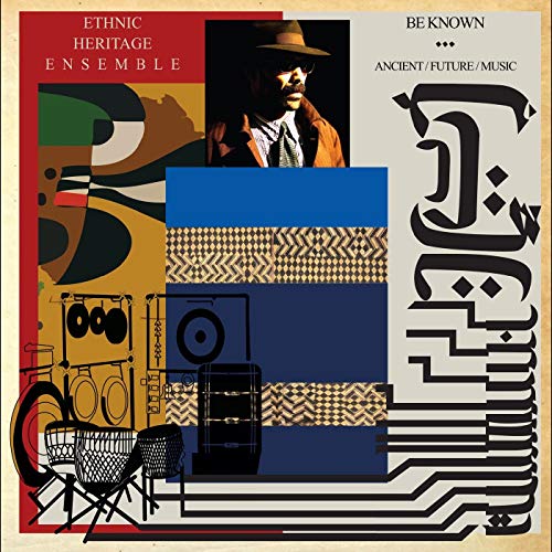 Ethnic Heritage Ensemble - Be Known Ancient/Future/Music [CD]