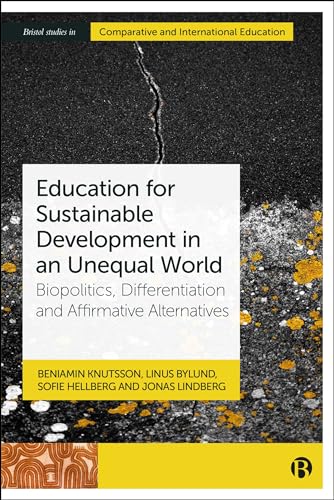 Education for Sustainable Development in an Unequal World : Biopolitics, Differentiation and Affirmative Alternatives