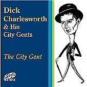 Charlesworth Dick & His City G - The City Gent [CD]
