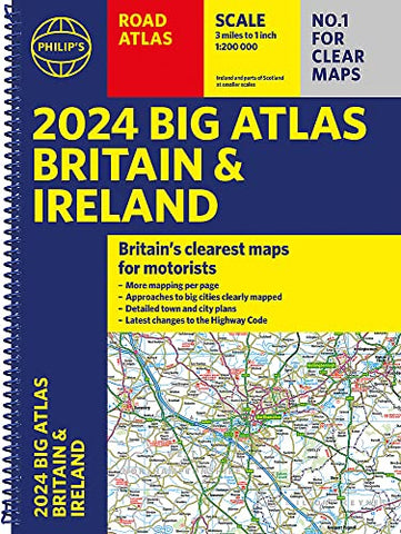 2024 Philip's Big Road Atlas Britain & Ireland: A3 Spiral binding (Philip's Road Atlases)