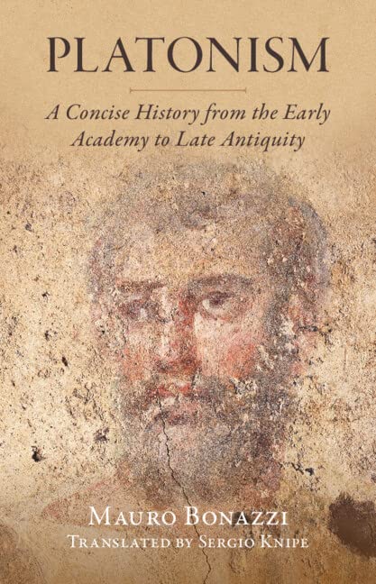 A Concise History of Platonism: From the Early Academy to Late Antiquity (Classical Scholarship in Translation)