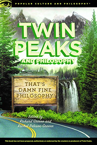 Twin Peaks and Philosophy: That's Damn Fine Philosophy!: 119 (Popular Culture and Philosophy (119))