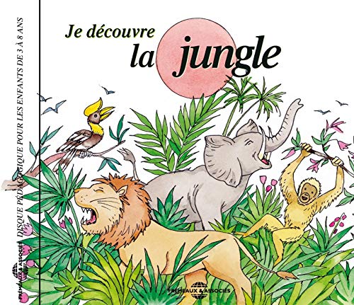 Disque Pedagogique Pour Les Enfants De 3 A 8 Ans - Je Decouvre La Jungle [CD]