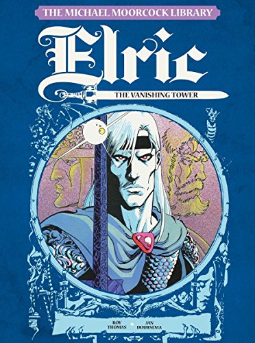 The Michael Moorcock Library - Elric: The Vanishing Tower Volume 4